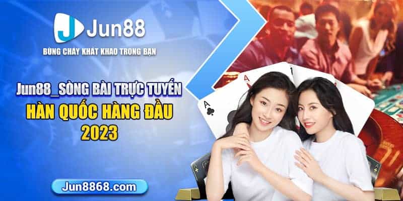 Trải nghiệm đặc sắc sòng bài uy tín hàng đầu Hàn Quốc 2024